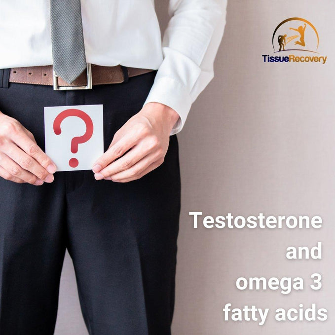 Testosterone and omega 3 fatty acids.