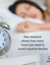 New research shows how many hours you need to avoid cognitive decline.