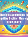 Can Vitamin B Supplements Protect Your Brain from Cognitive Decline?