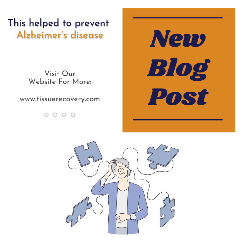 This helped to prevent Alzheimer’s disease Tissue Recovery