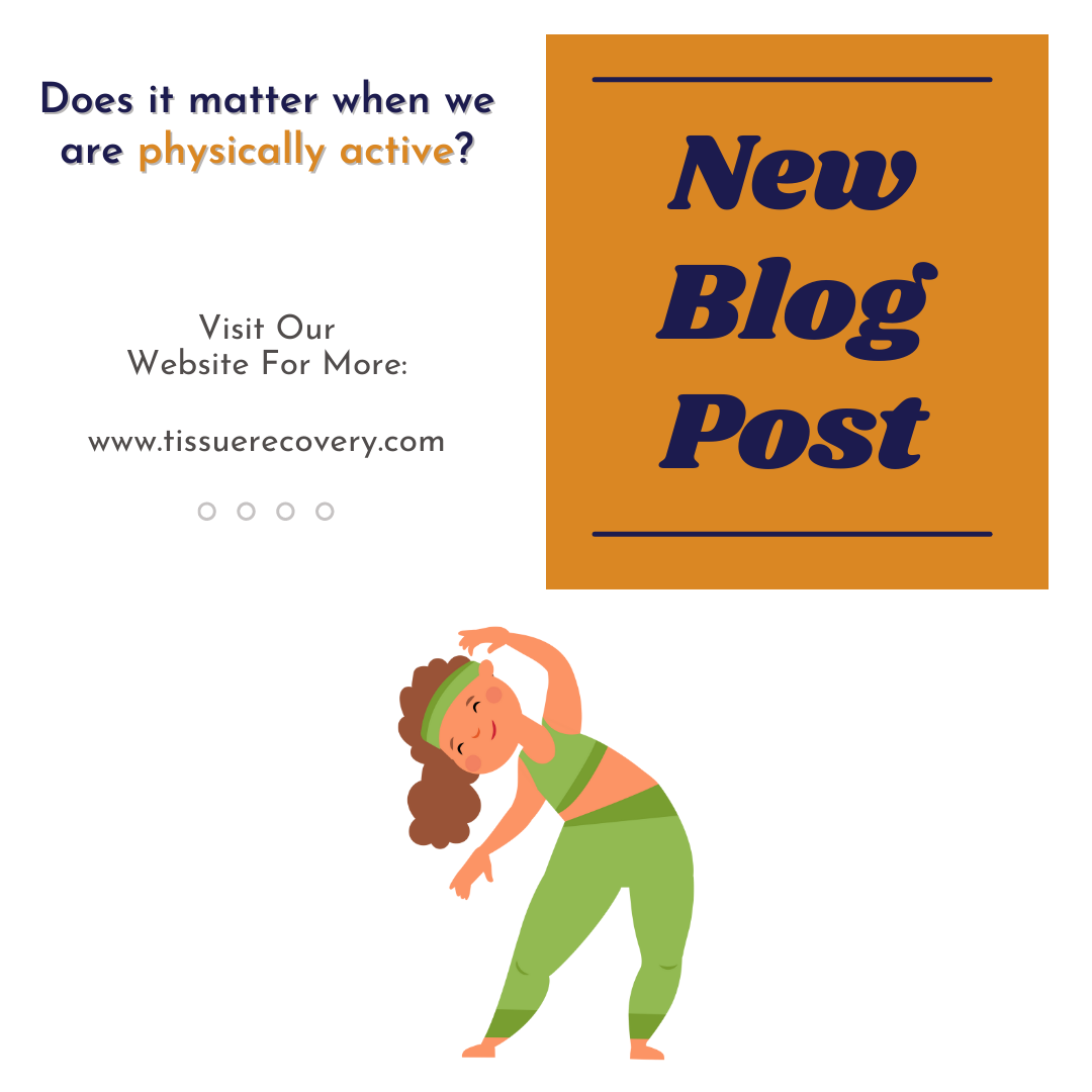 Does it matter when we are physically active?