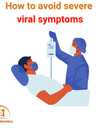 How to avoid severe viral symptoms.