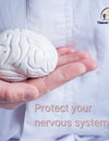 Protect your nervous system.