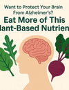 Want to Protect Your Brain From Alzheimer’s? Eat More of This Plant-Based Nutrient
