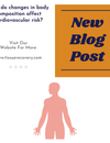 How do changes in body composition affect cardiovascular risk?