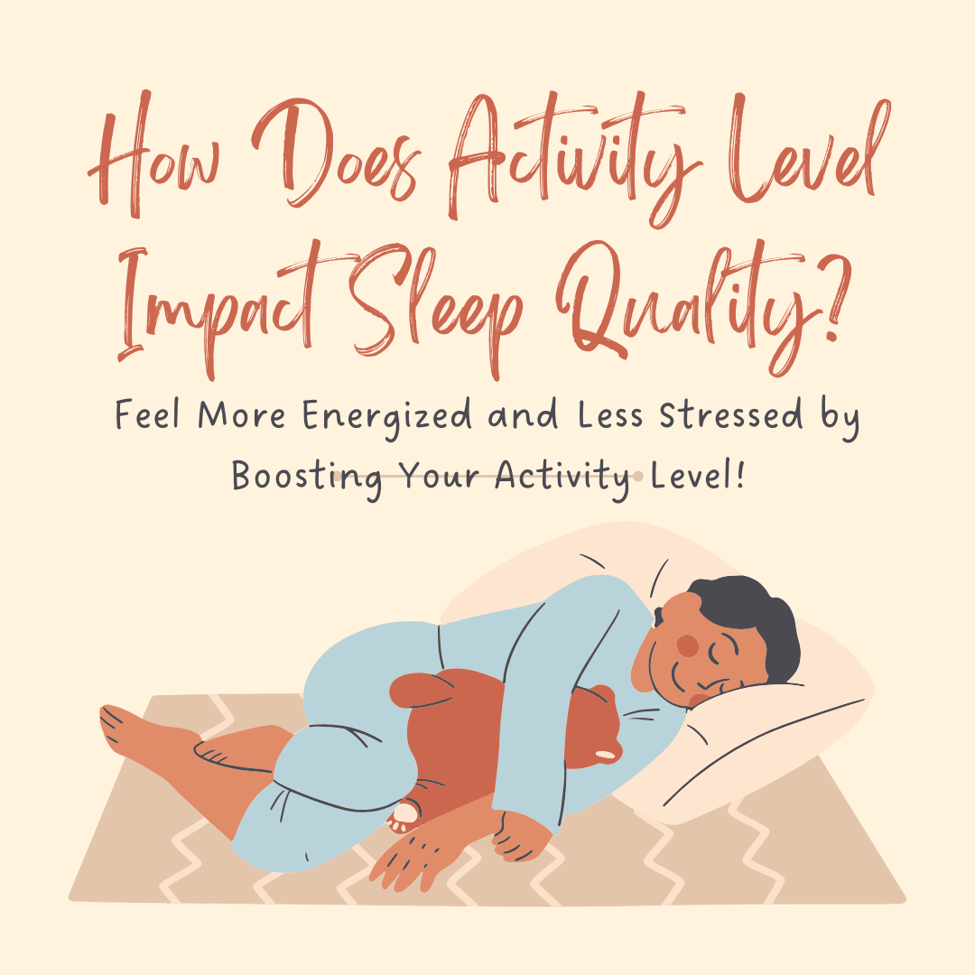 How Does Activity Level Impact Sleep Quality?