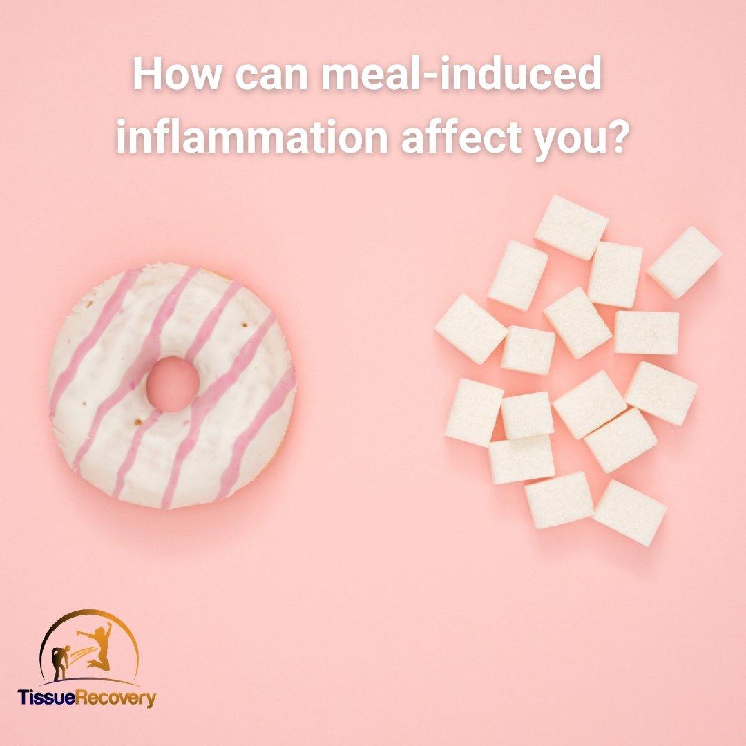 How can meal induced inflammation affect you?