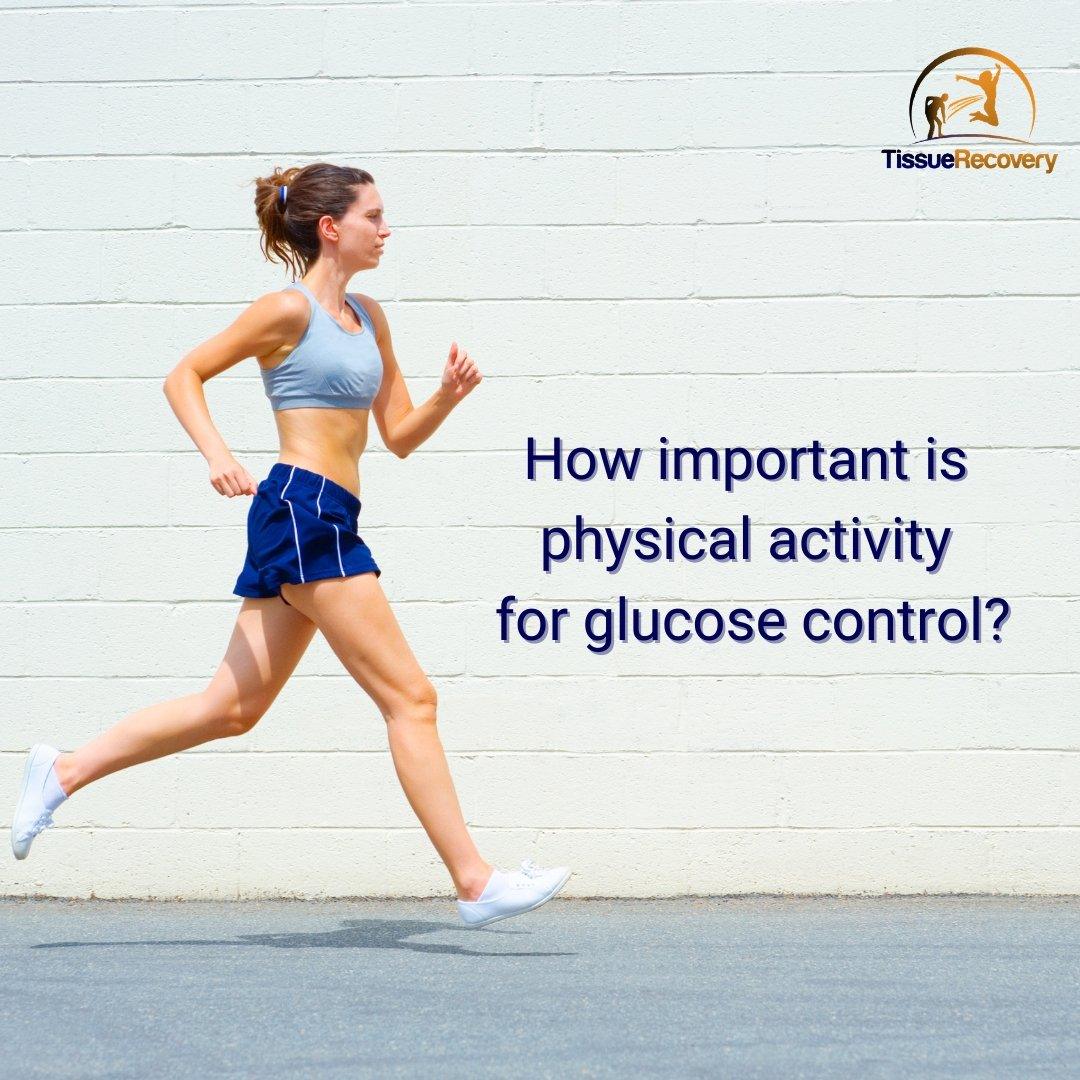 How important is physical activity for glucose control?