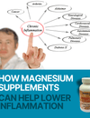 How Magnesium Supplements Can Help Lower Inflammation