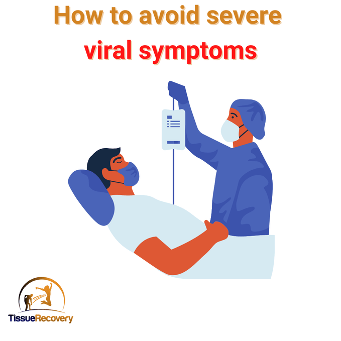 How to avoid severe viral symptoms.