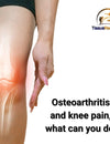 Osteoarthritis and knee pain, what can you do?