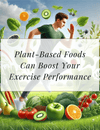 Plant-Based Foods Can Boost Your Exercise Performance