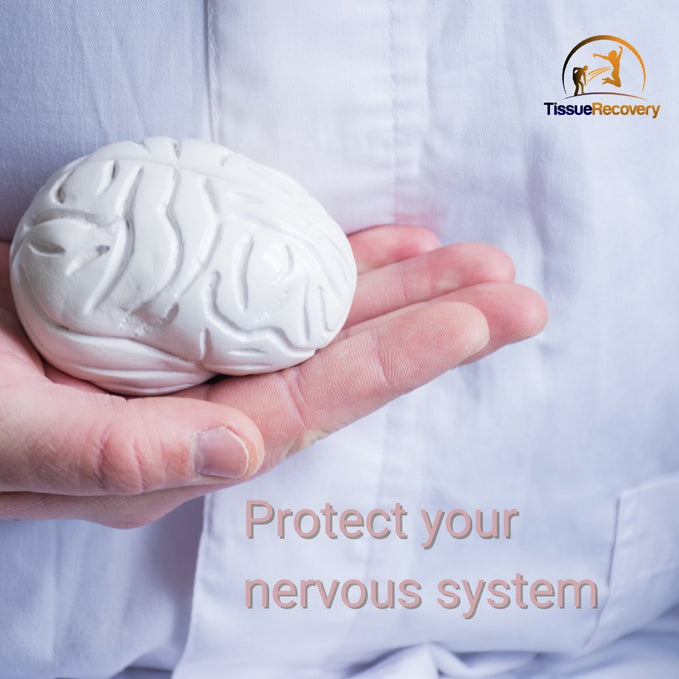 Protect your nervous system.