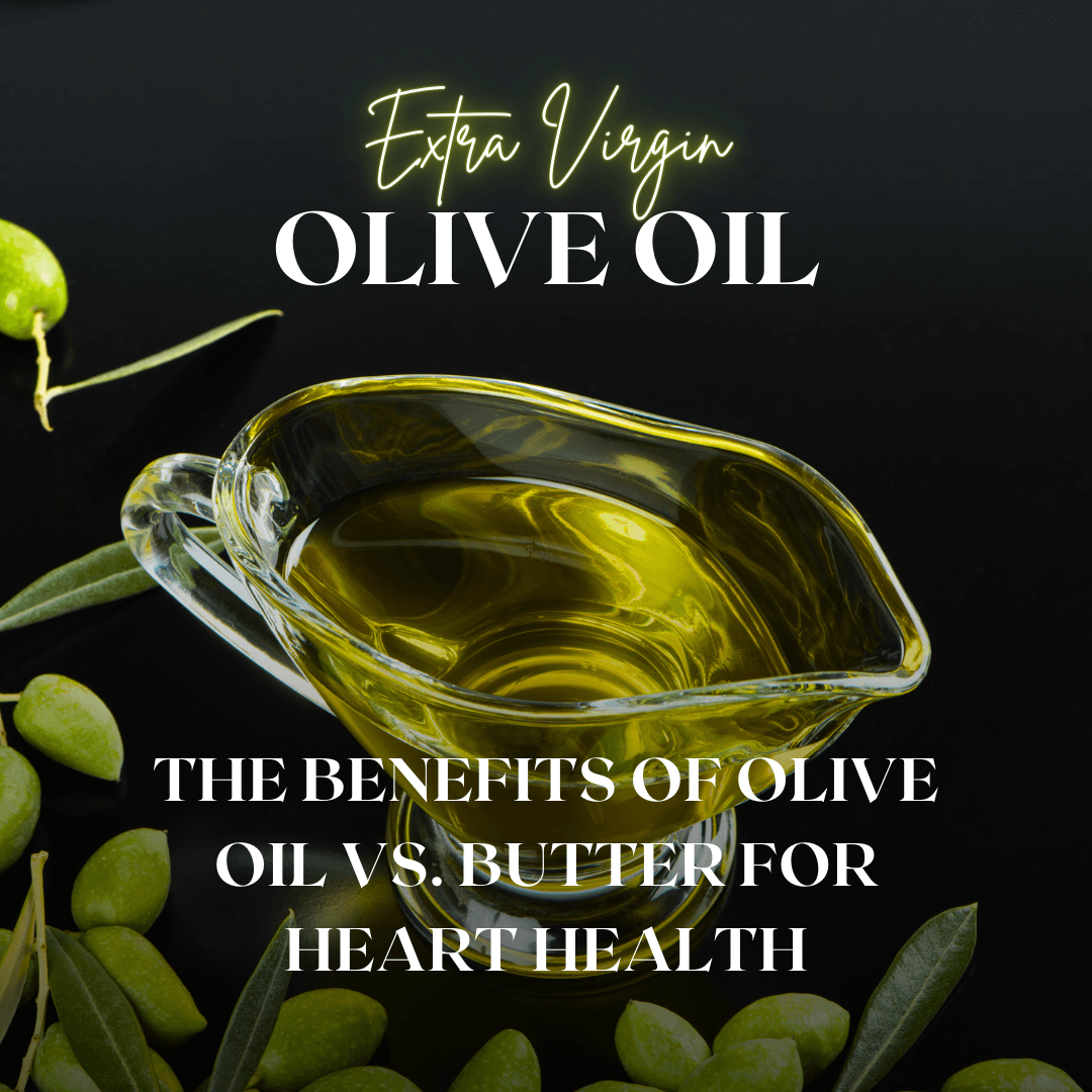 the benefits of olive oil vs. butter for heart health