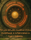 The Link Between Oxidative Stress, Glutathione & Inflammation in Type 2 Diabetes