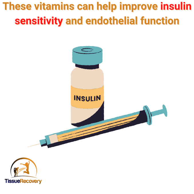 These vitamins can help improve insulin sensitivity and endothelial function.